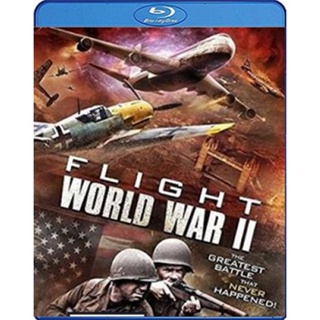 แผ่นบลูเรย์ หนังใหม่ Flight World War II บินทะลุเวลา สงครามโลก (เสียง Eng /ไทย | ซับ Eng/ไทย) บลูเรย์หนัง