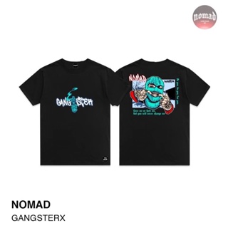 【hot sale】เสื้อยืด  Oversize ลายสตรีท GANGSTERX🔥NOMAD เสื้อผู้ชาย/ผู้หญิง