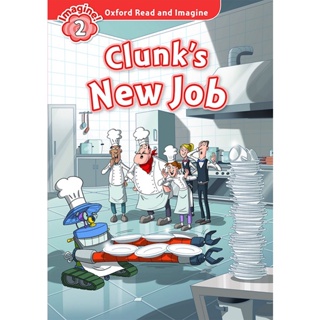 (Arnplern) : หนังสือ Oxford Read and Imagine 2 : Clunks New Job (P)