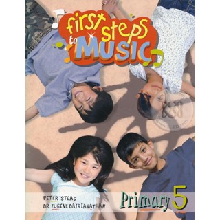 Bundanjai (หนังสือภาษา) First Steps To Music Primary 5 : Textbook (P)