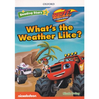 (Arnplern) : หนังสือ Reading Stars 3 : Blaze and the Monster Machines : Whats the Weather Like? (P)