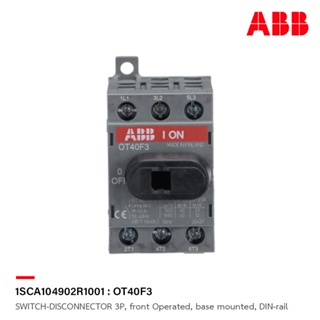 ABB OT40F3 3P สวิตซ์ - ดิสคอนเทคเตอร์ SWITCH-DISCONNECTOR 3P, front Operated, base mounted, DIN-rail l 1SCA104902R1001