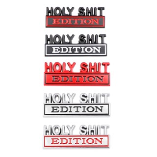 สติกเกอร์ ลาย Holy Shit EDITION 3D สําหรับติดตกแต่งรถยนต์ ทุกรุ่น