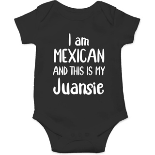 Cbtwear I Am Mexican And This Is My Juansie - ชุดบอดี้สูทวันพีช น่ารัก สําหรับเด็กทารก DJK2