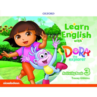 Bundanjai (หนังสือเรียนภาษาอังกฤษ Oxford) Learn English with Dora the Explorer 3 : Activity Book (P)