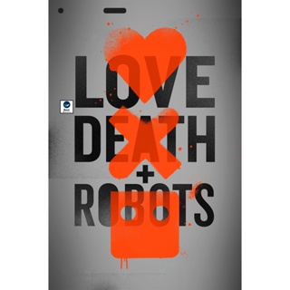 แผ่นดีวีดี หนังใหม่ Love Death &amp; Robots Season 1 (2019) กลไก หัวใจ ดับสูญ ปี 1 (เสียง ไทย/อังกฤษ | ซับ ไทย/อังกฤษ) ดีวีด