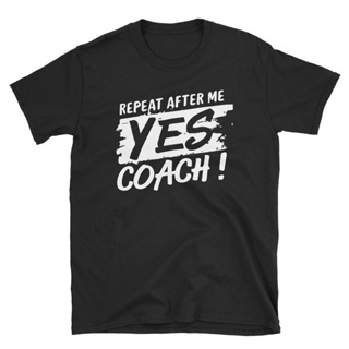 Repeat After Me Yes Coach T-Shirt_02