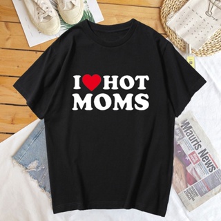 แฟชั่นคลาสสิก【Hot Stock】I Love Hot Moms Tshirt Women Summer Cotton Short Sleeve Mom Mother&amp;#39;s Day T Shirt Funny Lovel