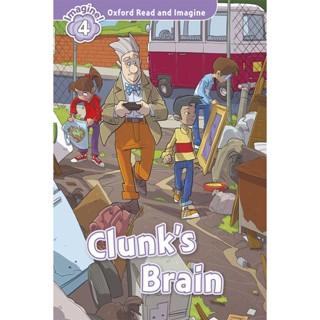 Bundanjai (หนังสือเรียนภาษาอังกฤษ Oxford) Oxford Read and Imagine 4 : Clunks Brain (P)