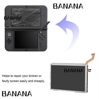 Banana1 อะไหล่ซ่อมแซมหน้าจอ สําหรับ Nintendo 3DS LCD