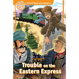 Bundanjai (หนังสือเรียนภาษาอังกฤษ Oxford) Oxford Read and Imagine 5 : Trouble On The Eastern Express (P)