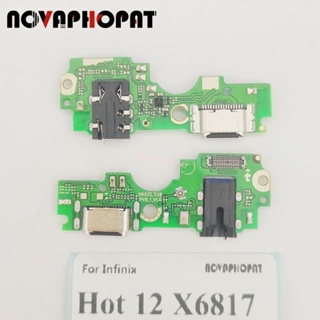 Novaphopat ขายดี บอร์ดชาร์จไมโครโฟน แจ็คหูฟัง USB สําหรับ Infinix Hot 12 X6817