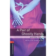 Bundanjai (หนังสือเรียนภาษาอังกฤษ Oxford) OBWL 3rd ED 3 : A Pair of Ghostly Hands and Other Stories (P)