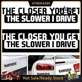 [COD]➤ สติกเกอร์ ลายตลก The Closer You Get The Slower I Drive สําหรับตกแต่งรถยนต์ ยานพาหนะ