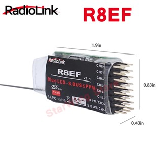 Radiolink R8EF 2.4G 8CH FHSS ตัวรับสัญญาณ 8 ช่อง สําหรับเครื่องบิน ควอดคอปเตอร์วิทยุบังคับ T8FB รองรับ S-BUS PPM PWM