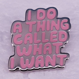 เข็มกลัด I Do What I Want Enamel Pin Girl อุปกรณ์เสริม สําหรับเด็กผู้หญิง