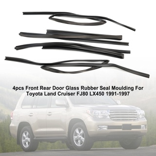 ยางซีลประตูกระจก สําหรับ Toyota Land Cruiser FJ80 LX450 91-1997 4 ชิ้น