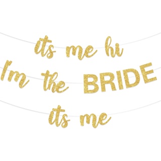 Cheereveal แบนเนอร์ ลาย Its Me Hi IM the Bride Its Me สีทอง สําหรับตกแต่งงานปาร์ตี้ งานแต่งงาน