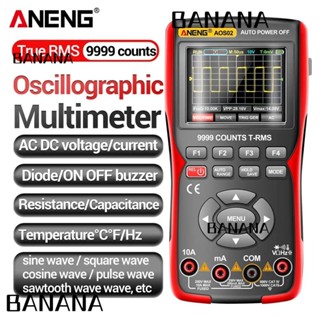 Banana1 ออสซิลโลสโคปดิจิทัล True RMS 10MHZ มัลติมิเตอร์ ANENG AOS02 9999 นับ แบนด์วิดท์ อนาล็อก จัดเก็บข้อมูล แรงดันไฟฟ้า มิเตอร์ บ้าน