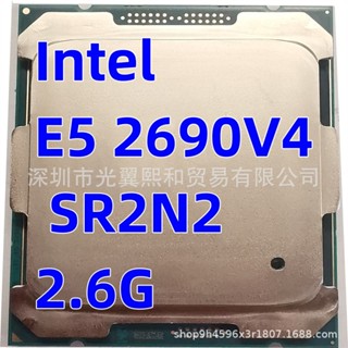 ลวดเครื่องยนต์ 2023intel E5 2690V4 SR2N2 2.6G 14 Core 28 LGA2011-3 135W CPZJ