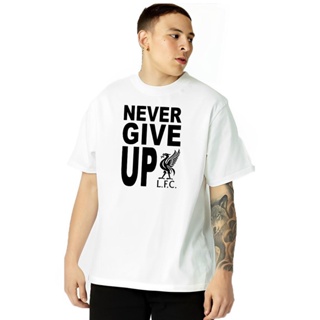 เสื้อยืดคุณภาพดี  Cotton T-shirt (Unisex) Liverpool: Never Give Up (LIVERPOOL)