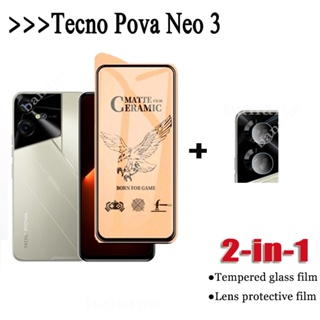 2 In 1 Tecno Pova NEO 3 กระจกนิรภัยเซรามิก ผิวด้าน ป้องกันกล้อง สําหรับ Tecno Pova 5 4 3 2 NEO 2 Spark 10 Pro 10C 9T 10 8 7 Pro Camon 20 Pro 4G 5G 18P 18 ฟิล์ม