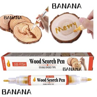 Banana1 ปากกามาร์กเกอร์ เผาลายไม้ ปลอดภัย สําหรับงานไม้ DIY
