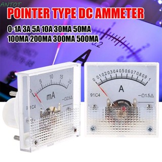 Antot หัวแอมป์มิเตอร์ DC 91C4 0-1A 2A 3A 5A 10A 300mA 500mA