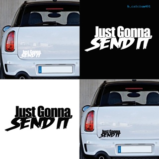 สติกเกอร์ ลาย Just Gonna Send It สําหรับตกแต่งหน้าต่างรถยนต์