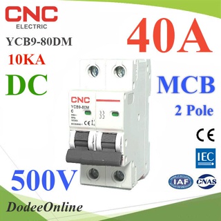 CNC-500VDC-40A เบรกเกอร์ DC 500V 40A 2Pole เบรกเกอร์ไฟฟ้า CNC 10KA โซลาร์เซลล์ DD