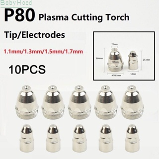 【Big Discounts】Enhanced cutting dynamic energy 1 1mm 1 7mm P80 plasma torch consumables (10pcs)#BBHOOD