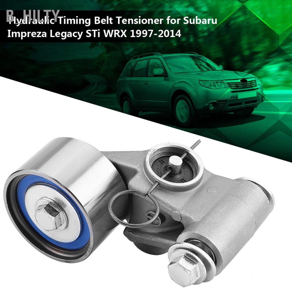 B_HILTY Hydraulic Timing Belt Tensioner Adjuster สำหรับ Subaru Impreza Legacy STi WRX 19972014