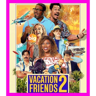 BIGMOVIE แผ่น Bluray หนังใหม่ Vacation Friends 2 (2023) (เสียง Eng | ซับ Eng/ไทย) หนัง บลูเรย์ BIGMOVIE