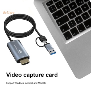 การ์ดจับภาพวิดีโอ HDMI 4K HD 1080P แบบพกพา สําหรับไลฟ์สตรีม บันทึกวิดีโอ [Bellare.th]