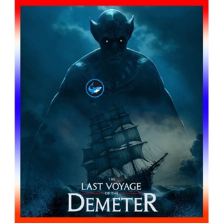 FishMovies แผ่นบลูเรย์ หนังใหม่ The Last Voyage of the Demeter (2023) การเดินทางครั้งสุดท้ายของเดอมิเทอร์ (เสียง Eng | ซ
