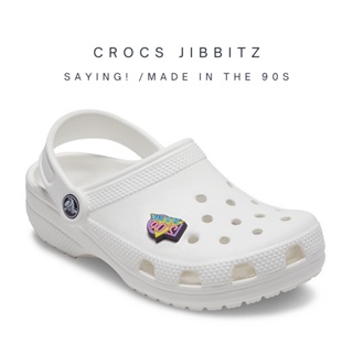 CROCS JIBBITZ SAYING! /Made In The 90s ตุ๊กตาติดรองเท้า 10008469