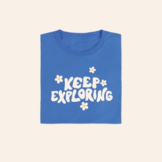 เสื้อเลือกตั้ง Keep Exploring เสื้อยืด T-shirt Unisex Cotton100%