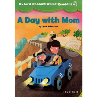 Bundanjai (หนังสือคู่มือเรียนสอบ) Oxford Phonics World 3 Readers : A Day with Mom (P)