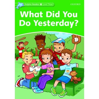 (Arnplern) : หนังสือ Dolphins 3 : What Did You Do Yesterday (P)