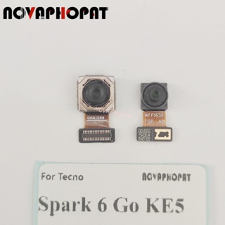 Novaphopat โมดูลกล้องหลัก ด้านหน้า และหลัง ขนาดเล็ก สําหรับ Tecno Spark 6 Go KE5 KE5J Ke5k