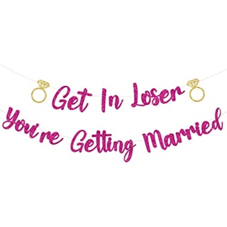 Cheereveal แบนเนอร์ ลาย Get In Loser YouRe Getting Married Banner Hot Pink สําหรับตกแต่งงานปาร์ตี้ งานแต่งงาน
