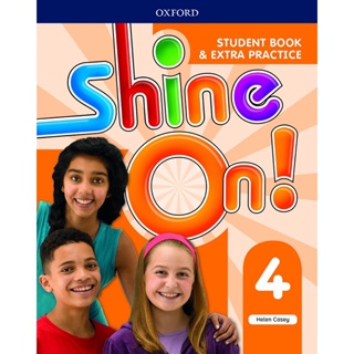 Bundanjai (หนังสือเรียนภาษาอังกฤษ Oxford) Shine On! 4 : Student Book +Extra Practice (P)