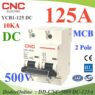 CNC-500VDC-125A เบรกเกอร์ DC แบตเตอรี่ 500V 125A 2Pole เบรกเกอร์ไฟฟ้า DD