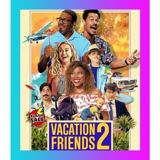 HIT MOVIE Bluray บลูเรย์ Vacation Friends 2 (2023) (เสียง Eng | ซับ Eng/ไทย) Bluray บลูเรย์ HIT MOVIE