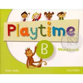 Bundanjai (หนังสือเรียนภาษาอังกฤษ Oxford) Playtime B : Workbook (P)