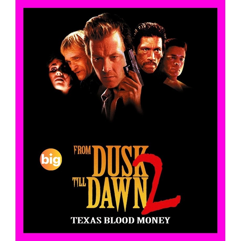Bluray เสียงไทยมาสเตอร์ From Dusk Till Dawn 2 Texas Blood Money (1999 ...