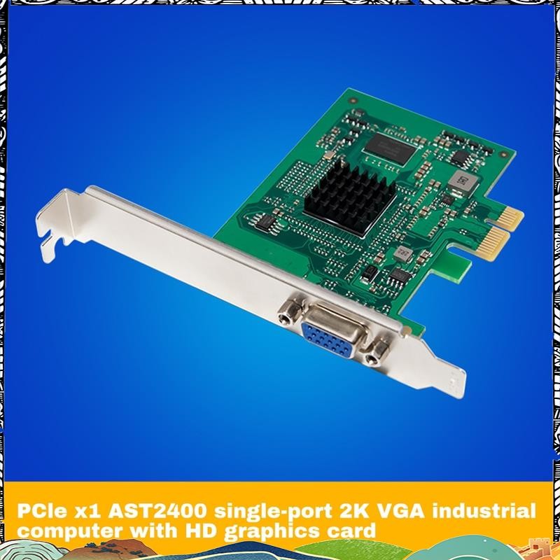 Super ST425 PCIe X1 AST2400 2K VGA กราฟิกการ์ด 1920 X1200 32bpp @ 60Hz ...