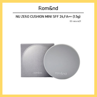 [ROM&ND] Nu ZERO CUSHION MINI SPF24, PA++ (1.5 กรัม) โรมัน