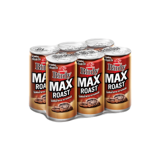 Birdy Max Roast 180 ml x 6 cans เบอร์ดี้ แม็กซ์ โรสต์ 180 ml x 6 กระป๋อง