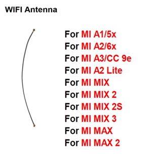 Wi-fi อะไหล่เสาอากาศสัญญาณ Wifi ริบบิ้น สําหรับ Xiaomi Mi A1 A2 Lite A3 5X 6X Max Mix 2 2S 3 CC 9e